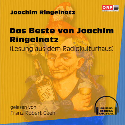 Das Beste von Joachim Ringelnatz - Lesung aus dem Radiokulturhaus (Ungekürzt) (Joachim  Ringelnatz). 