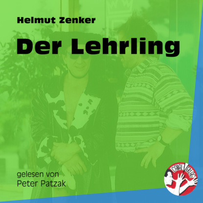 Helmut Zenker - Der Lehrling (Ungekürzt)