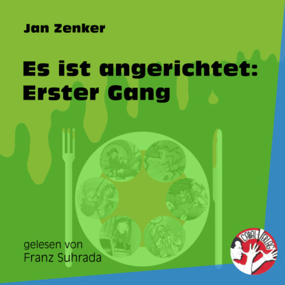 Jan Zenker - Es ist angerichtet: Erster Gang (Ungekürzt)