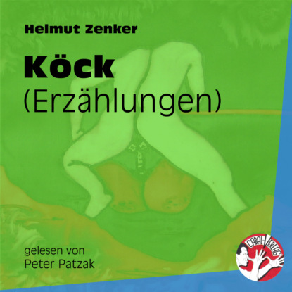 Helmut Zenker - Köck - Erzählungen (Ungekürzt)
