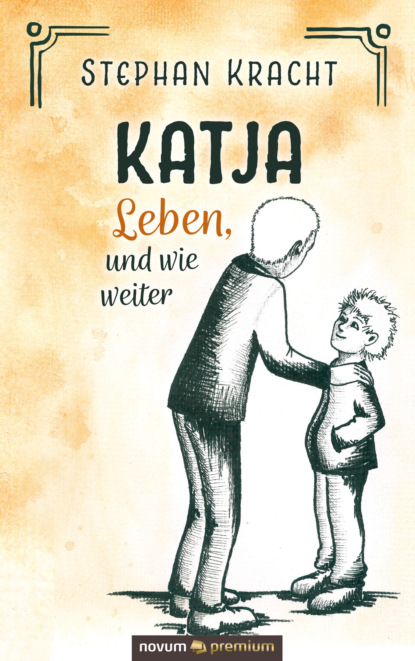 Katja - Leben, und wie weiter (Stephan Kracht). 