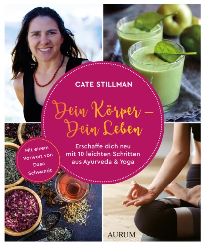 Cate Stillman - Dein Körper - Dein Leben