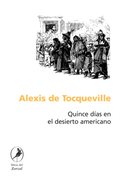 Alexis de Tocqueville - Quince días en el desierto americano