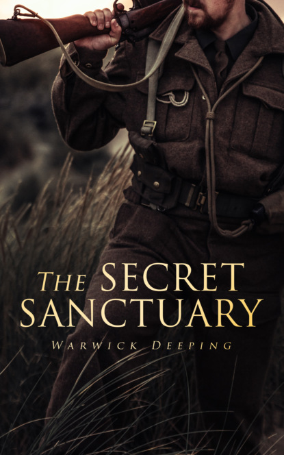 Warwick Deeping - The Secret Sanctuary