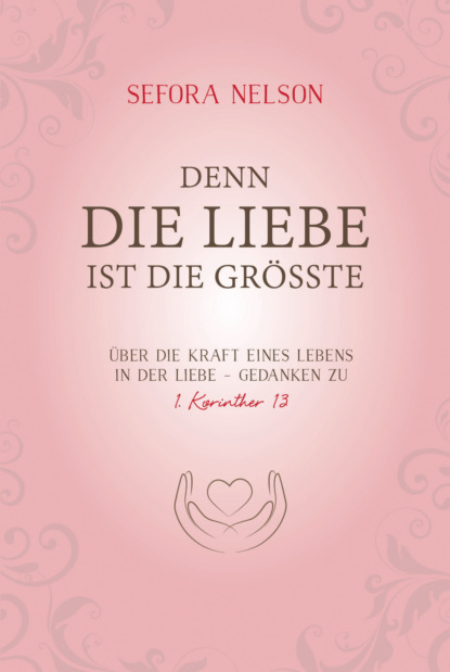 

Denn die Liebe ist die größte