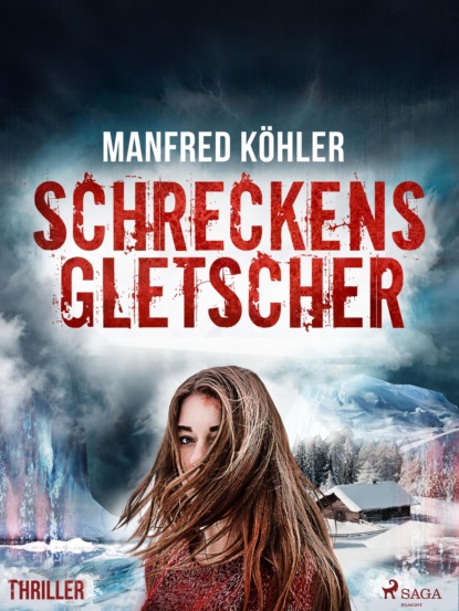 Schreckensgletscher - Thriller (Manfred Kohler). 