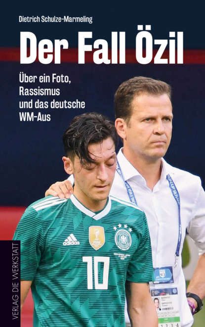 Dietrich Schulze-Marmeling - Der Fall Özil