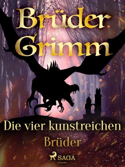 Brüder Grimm - Die vier kunstreichen Brüder