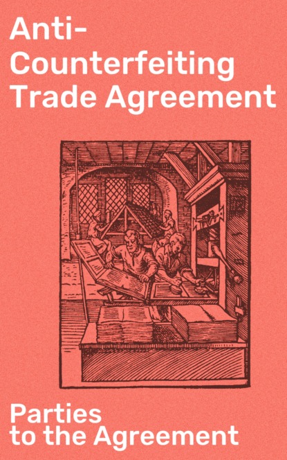 

Anti-Counterfeiting Trade Agreement