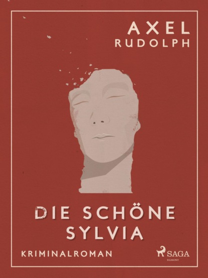 Die schöne Sylvia - Kriminalroman (Axel Rudolph). 