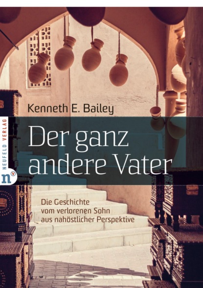 Der ganz andere Vater (Kenneth E Bailey). 