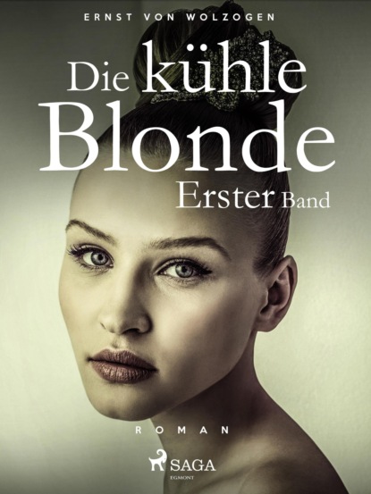 Die kühle Blonde. Erster Band (Ernst von Wolzogen). 