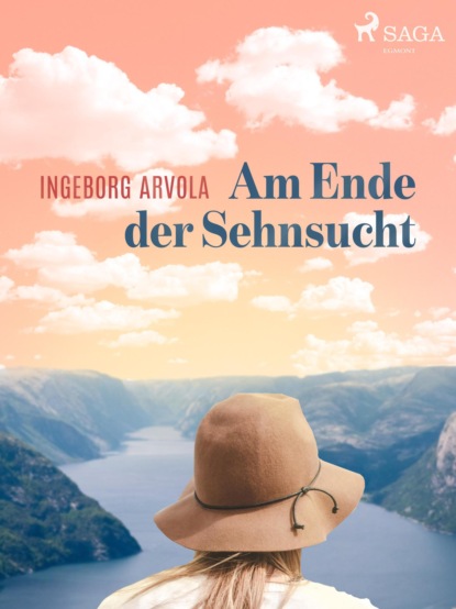 Ingeborg Arvola - Am Ende der Sehnsucht