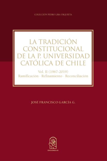 Обложка книги La Tradición Constitucional de la Pontificia Universidad Católica de Chile, José Francisco García G.