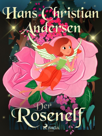 Hans Christian Andersen - Der Rosenelf
