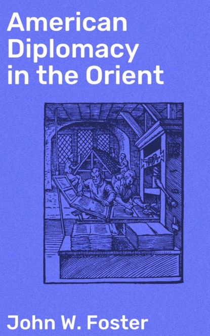 

American Diplomacy in the Orient