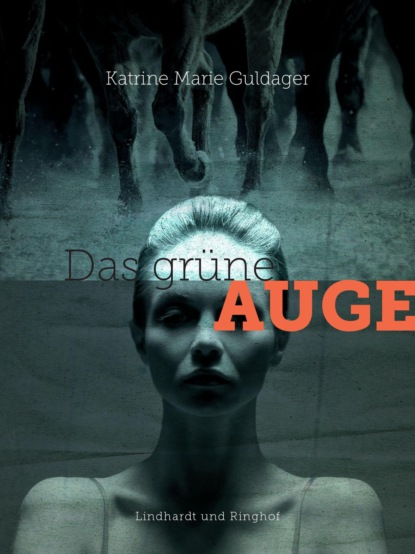 Das grüne Auge (Katrine Marie Guldager). 