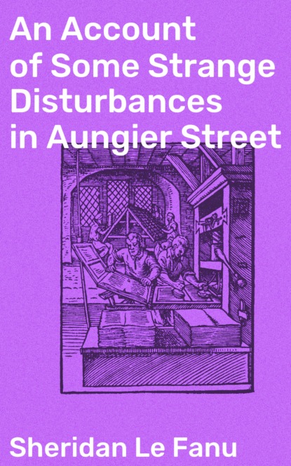 An Account of Some Strange Disturbances in Aungier Street