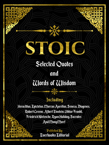 Everbooks Editorial - Stoic: Selected Quotes And Words Of Wisdom