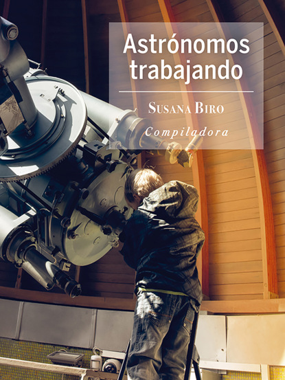 Susana Biro - Astrónomos trabajando