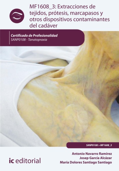 Antonio Navarro Ramírez - Extracciones de tejidos, prótesis, marcapasos y otros dispositivos contaminantes del cadáver. SANP0108