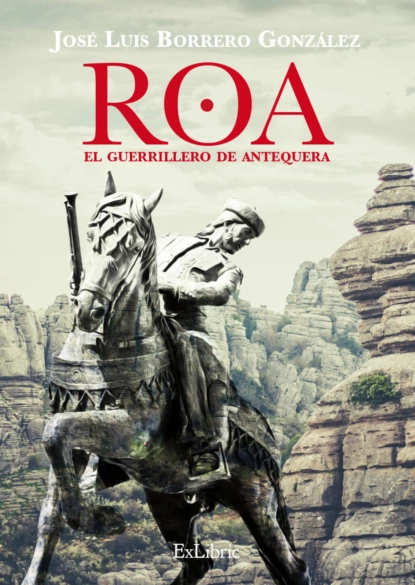 Обложка книги Roa, el guerrillero de Antequera, José Luis Borrero González