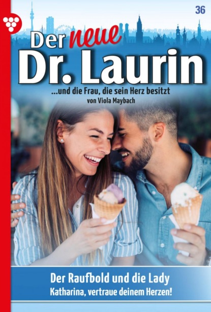 Viola Maybach - Der neue Dr. Laurin 36 – Arztroman