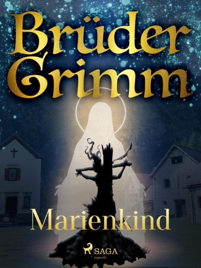 Brüder Grimm - Marienkind