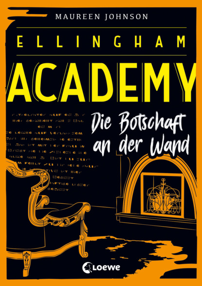 Ellingham Academy (Band 3) - Die Botschaft an der Wand (Морин Джонсон). 