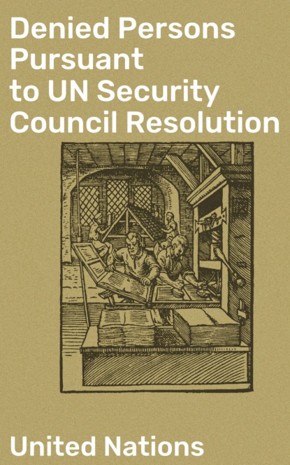 United Nations - Denied Persons Pursuant to UN Security Council Resolution