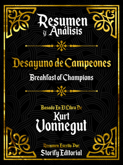 

Resumen Y Analisis: Desayuno De Campeones (Breakfast Of Champions) - Basado En El Libro De Kurt Vonnegut