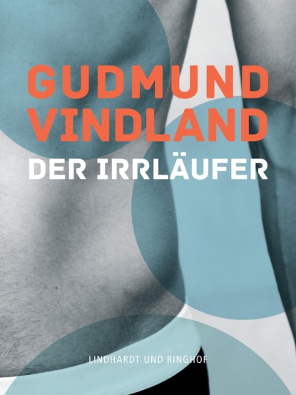 Der Irrläufer (Gudmund Vindland). 