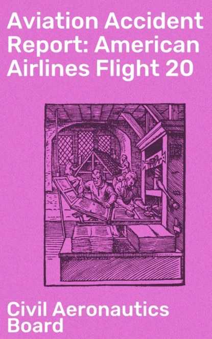 Civil Aeronautics Board - Aviation Accident Report: American Airlines Flight 20