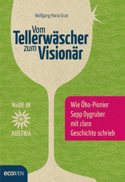 Wolfgang Gran - Vom Tellerwäscher zum Visionär