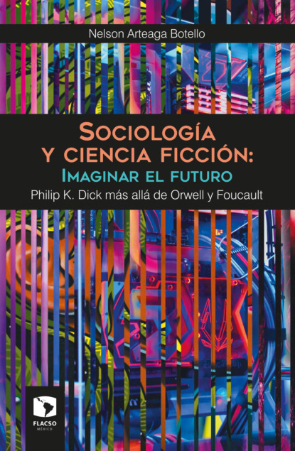 Nelson Arteaga Botello - Sociología y ciencia ficción: Imaginar el futuro