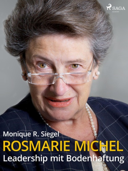 Rosmarie Michel - Leadership mit Bodenhaftung (Monique R. Siegel). 