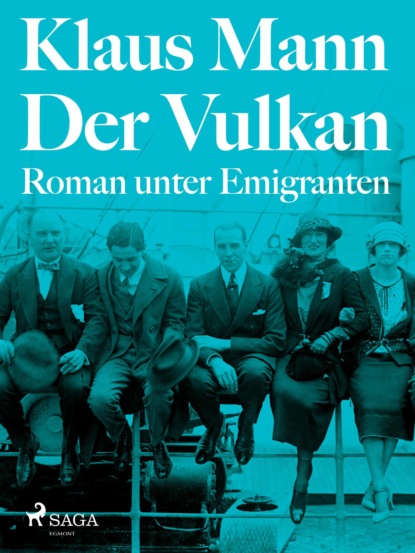 Der Vulkan. Roman unter Emigranten