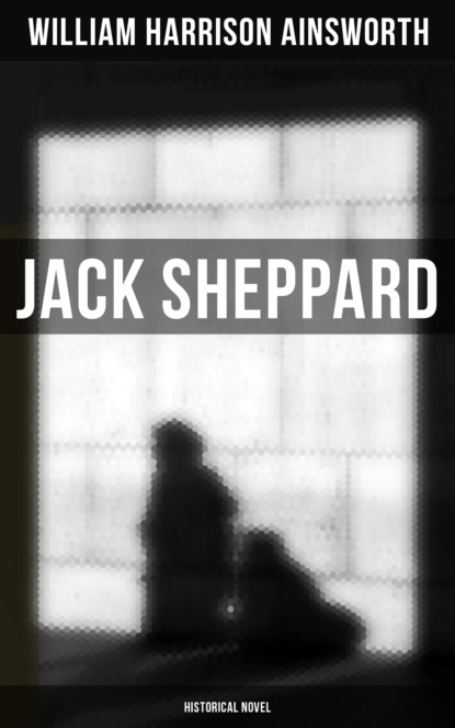 

Jack Sheppard (Historical Novel)