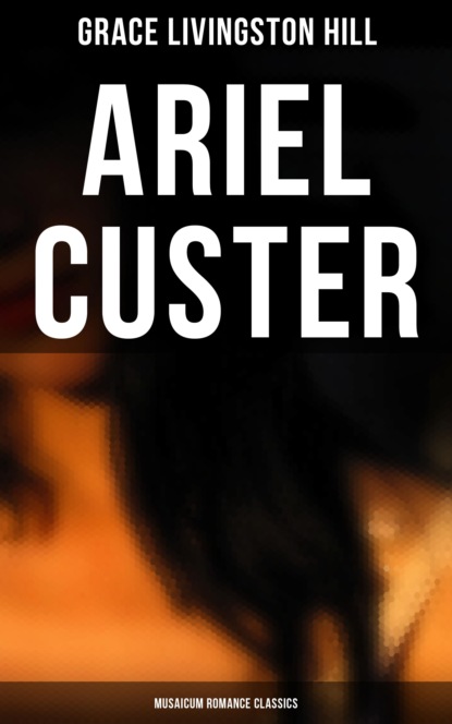 

Ariel Custer (Musaicum Romance Classics)