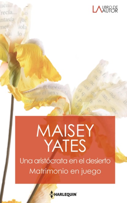 Maisey Yates - Una aristócrata en el desierto - Matrimonio en juego