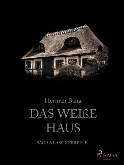 Das weiße Haus (Herman Bang).  - Скачать | Читать книгу онлайн