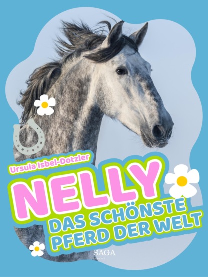 

Nelly - Das schönste Pferd der Welt