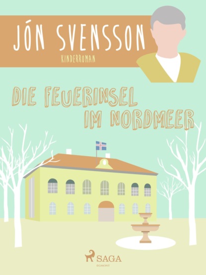 Jón Svensson - Die Feuerinsel im Nordmeer