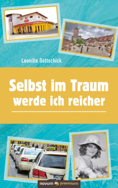 Selbst im Traum werde ich reicher (Leonille Gottschick). 