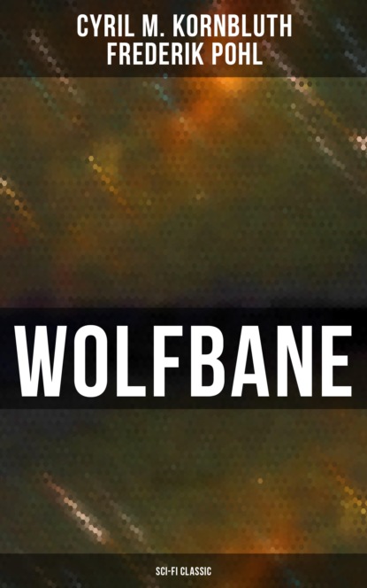 Cyril M. Kornbluth - Wolfbane (Sci-Fi Classic)