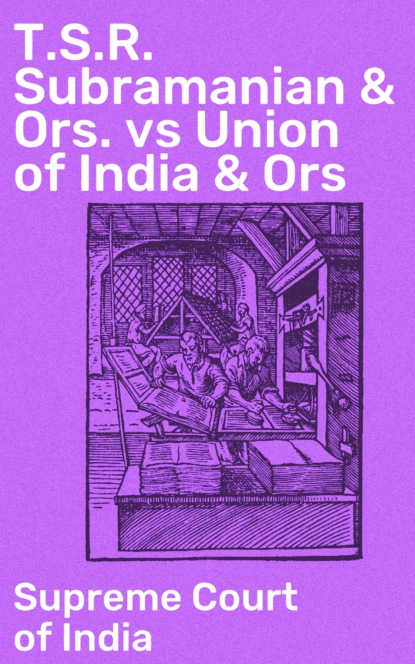 Supreme Court of India - T.S.R. Subramanian & Ors. vs Union of India & Ors