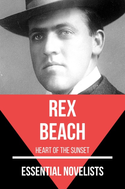 Rex Beach - Essential Novelists - Rex Beach