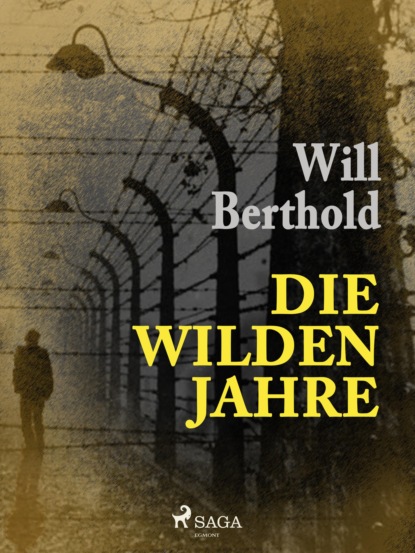 Die wilden Jahre (Will Berthold). 