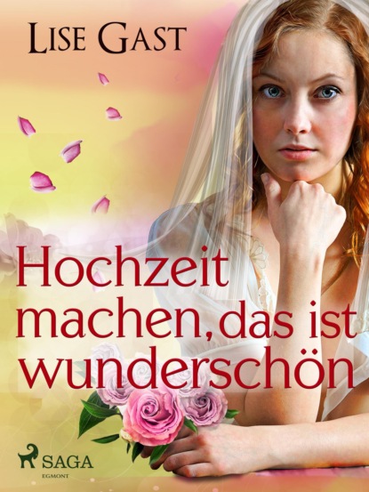 Lise Gast - Hochzeit machen, das ist wunderschön