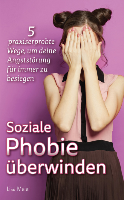 Lisa Meier - Soziale Phobie überwinden